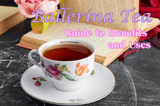 ballerina tea guide to benefits and uses
