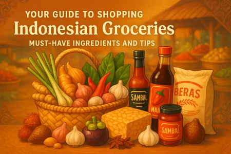 Your Guide to Shopping Indonesian Groceries: Must-Have Ingredients and Tips